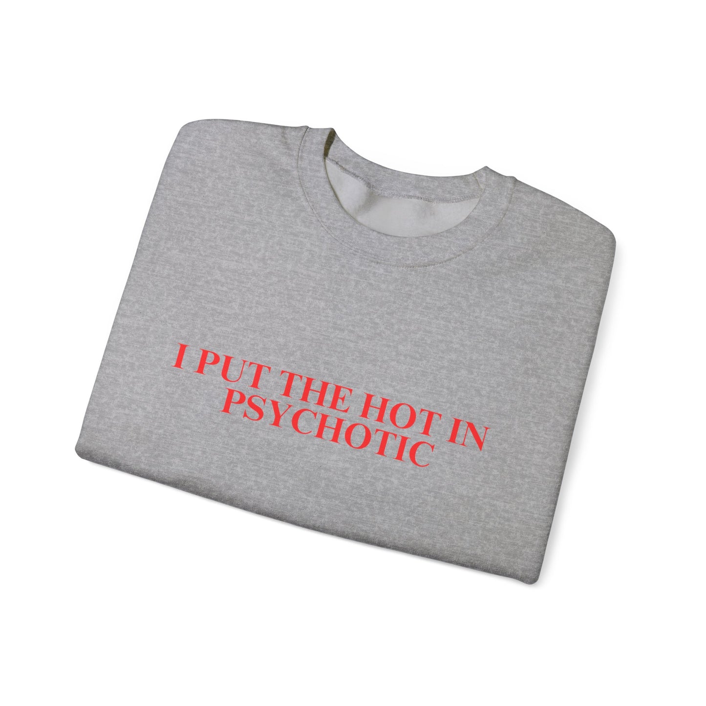 Psychotic Sweatshirt