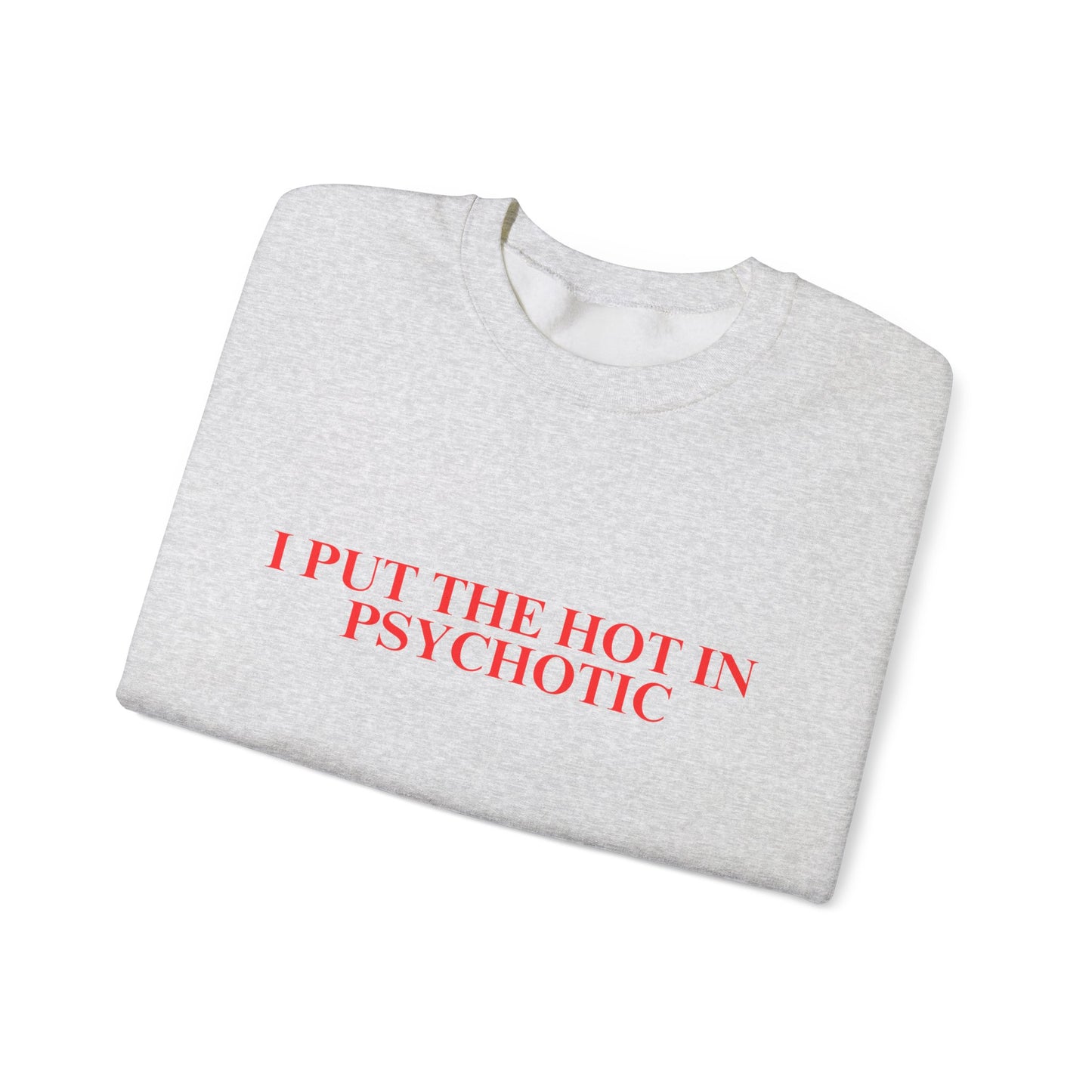 Psychotic Sweatshirt