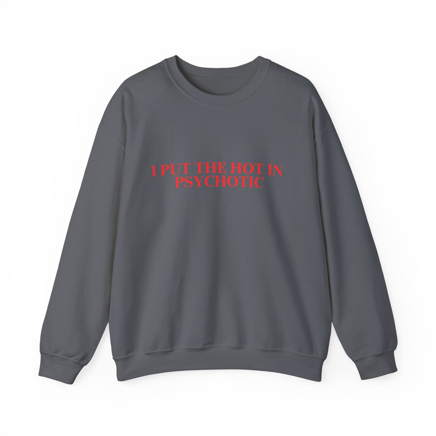 Psychotic Sweatshirt