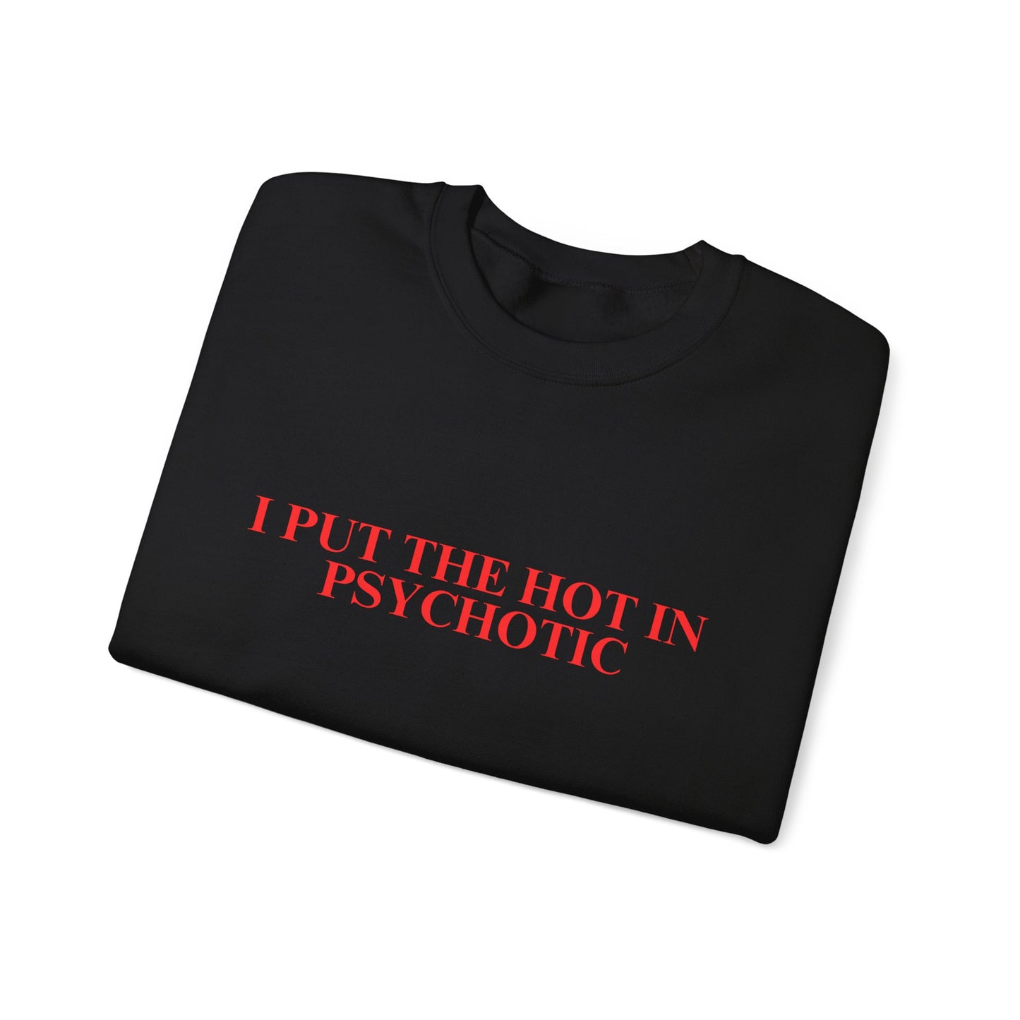 Psychotic Sweatshirt