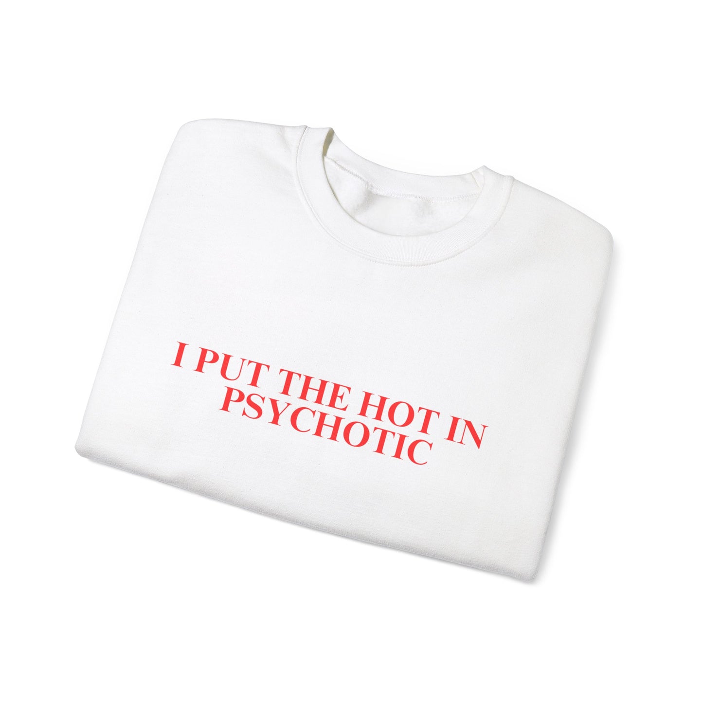 Psychotic Sweatshirt